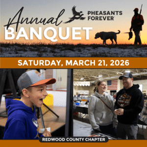2026 Why Attend the Redwood County Pheasants Forever Banquet