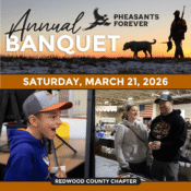 2026 Why Attend the Redwood County Pheasants Forever Banquet